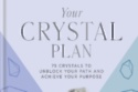 YOUR CRYSTAL PLAN