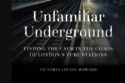 Unfamiliar Underground