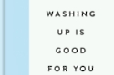 Washing Up Is Good For You