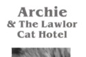 Archie and the Lawlor Cat Hotel