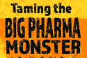 Taming the Big Pharma Monster