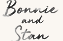 Bonnie and Stan