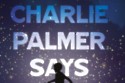 Charlie Palmer Says