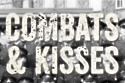 Combats and Kisses