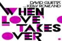 David Guetta ft Kelly Rowland - When Love Takes Over