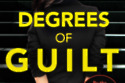 Degrees of Guilt