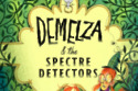 Demelza & the Spectre Detectors