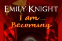Emily Knight I Am Becoming