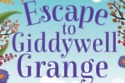 Escape to Giddywell Grange