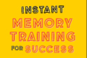 Instant Memory Training for Success