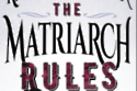 The Matriarch Rules