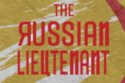 The Russian Lieutenant