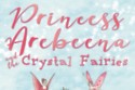 Princess Arebeena and the Crystal Fairies