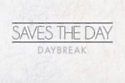 Saves The Day - Daybreak