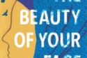 The Beauty of Your Face