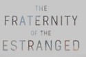 The Fraternity of the Estranged