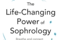 The Life Changing Power of Sophrology