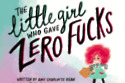 The Little Girl Who Gave Zero Fucks