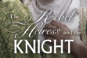 The Rebel Heiress and the Knight