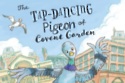 The Tap Dancing Pigeon of Covent Garden