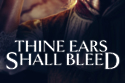 Thine Ears Shall Bleed