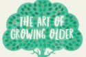 Act 3: The Art of Growing Older