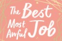 The Best Most Awful Job