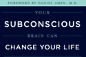 Your Subconscious Brain Can Change Your Life