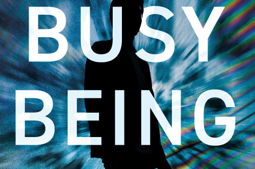 Busy Being Born  - One man's tumultuous rise and fall