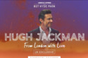 Hugh Jackman is set to star at BST Hyde Park