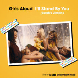 Girls Aloud are releasing I'll Stand By You - Sarah's Version for BBC Children In Need