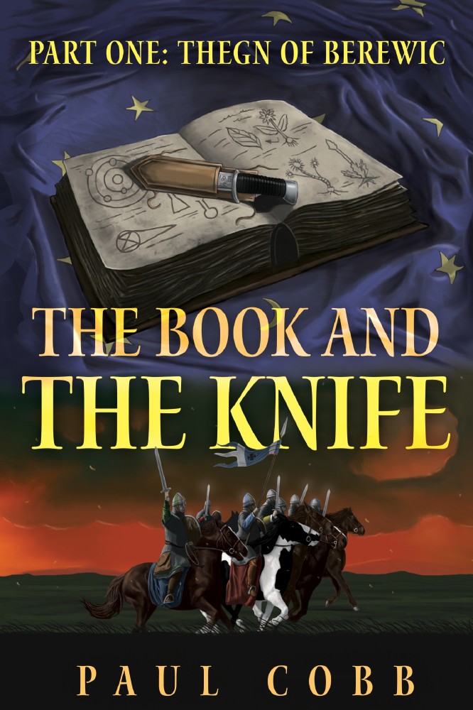 The Book and the Knife: Thegn of Berewic by Paul Cobb