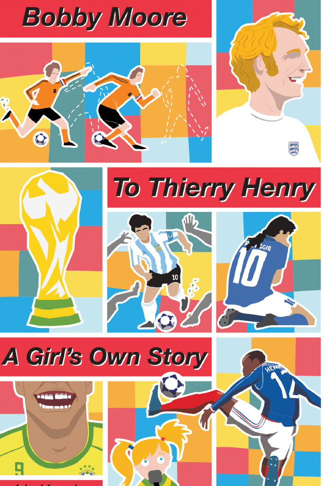 Bobby Moore to Thierry Henry, a girl’s own story 