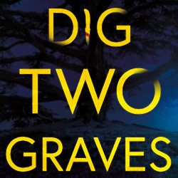 Crime Thriller - Dig Two Graves by Gigi Johnson