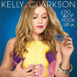 Kelly Clarkson - I Do Not Hook Up