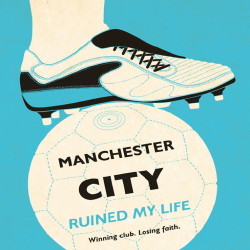 Manchester City Ruined My Life