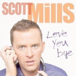 Scott Mills - Love You Bye